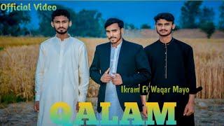 Qalam New Song || Full Video Ikram mayo Ft waqar Mayo|| Latest new song 2024