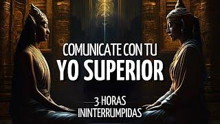 3 Horas ININTERRUMPIDAS de MEDITACIONES para COMUNICARTE con TU YO SUPERIOR | RECIBE sus MENSAJES