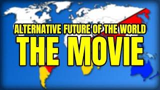 Alternative Future Of The World - The Movie