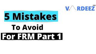 5 Mistakes to Avoid For FRM Part 1 Exam | FRM Exam Tips