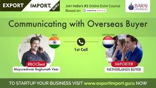 1st Call with International Buyer in Export Import Business