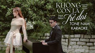 KHÔNG CÒN LÀ TRẺ DẠI (Karaoke Tone Nam) - LaLa Trần x Nguyễn Hồng Thuận| Và nếu em còn trẻ dại...