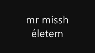 mr missh - életem