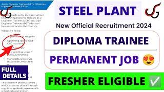 STEEL PLANT New Recruitment 2024। DIPLOMA TRAINEE। FRESHERS ।  Permanent Job। Latest Jobs 2024