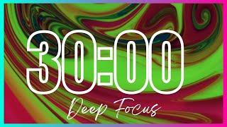 30 Minute Timer With Music For Deep Focus | Study - Relax - Classroom |