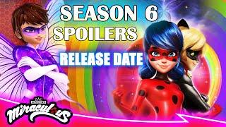 MIRACULOUS LADYBUG SEASON 6  | BRAND NEW SPOILERS AND RELEASE DATE