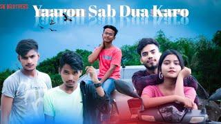 Yaaron Sab Dua Karo || Sad Love Story ||Sk Brothers||  Love is Never  End || part-1||