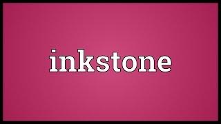 Inkstone Meaning