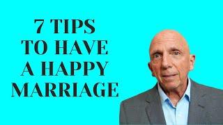 7 Tips to Have a Happy Marriage | Paul Friedman