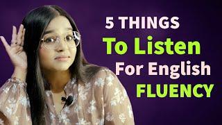 5 Things You Must Listen To Improve Your English