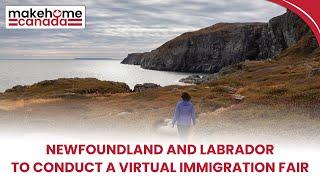 Newfoundland and Labrador to conduct a virtual immigration fair | MakeHomeCanada