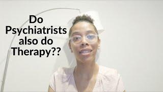 Do Psychiatrists Conduct Psychotherapy?