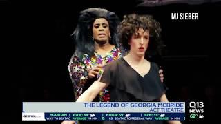 See The Legend of Georgia McBride at the ACT Theatre!