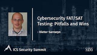Cybersecurity FAT/SAT Testing: Pitfalls and Wins - SANS ICS Security Summit 2021