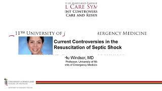 Current Controversies in the Resuscitation of Septic Shock --  Kami Hu Windsor, MD