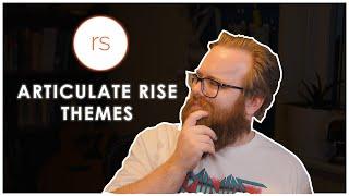 Articulate Rise 360 Themes: First Look Reaction from an Instructional Designer