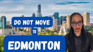 DON’T move to Edmonton if you Can’t Handle This | THE TRUTH about Alberta’s Capital City