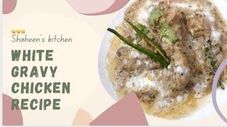 White gravy chicken recipe by Shaheen's kitchen quick easy and tasty recipe everyone can cook .