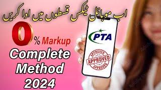 Pay PTA Tax on Instalments  - EMI for PTA Approval in Pakistan 2024