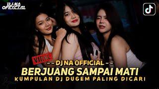 DJ DUGEM PALING DICARI ‼️ BERJUANG SAMPAI MATI ‼️ YANK WALI (DJ NA OFFICIAL)