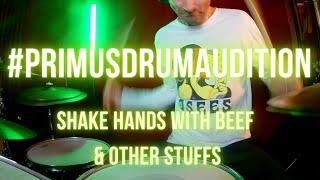 #PRIMUSDRUMAUDITION - I'm not Brain - 'Shake Hands With Beef' plus other stuff - PRIMUS