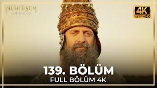 Muhteşem Yüzyıl 139. Bölüm (4K)