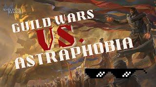 Guild Wars VS. Astraphobia | GvG | Watcher of Realms