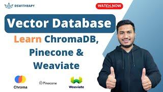 Complete Tutorial on Vector Database - Learn ChromaDB, Pinecone & Weaviate | Generative AI