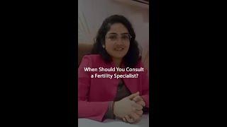 When To Consult an IVF Specialist?