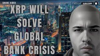 XRP WILL SOLVE GLOBAL BANK CRISIS!!!! #cryptocurrencies #xrp