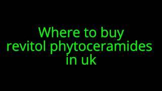 Where to buy revitol phytoceramides in uk