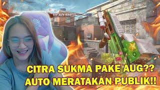 CITRA SUKMA PAKE AUG AUTO RATA?? SIAPA BILANG CUMA BISA AWP?!