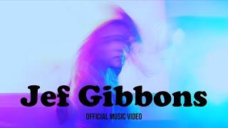 Jef Gibbons | Official Music Video