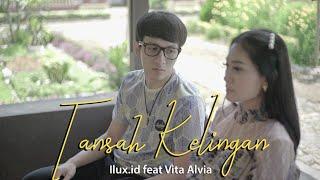 Ilux Id Feat Vita Alvia - Tansah Kelingan (Official Music Video)