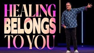 "Healing Belongs To You If You Believe" - Rev. Craig W. Hagin