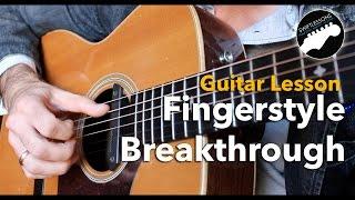 Fingerstyle Breakthrough Guitar Lesson - Four Beginner Friendly Patterns