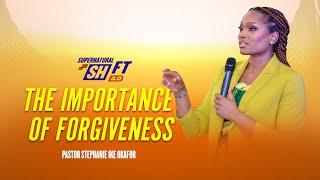 The Importance of Forgiveness - Pastor Stephanie Ike Okafor at The Supernatural Shift 2024