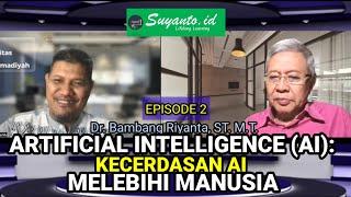 Dr. Bambang Riyanta: AI Lebih Berbahaya dari Nuklir-Eps.2 @Suyantoid