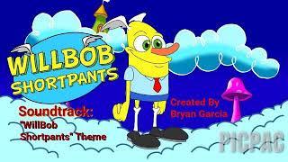 WillBob Shortpants Soundtrack "Theme Song"