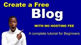 Create Free BLOG in 2023 with no Hosting Fees and No coding Required