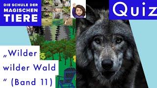 Die Schule der magischen Tiere - Quiz zu Band 11 „Wilder wilder Wald“