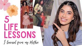 5 LIFE LESSONS I learned from my Mother | Malvika Sitlani Aryan
