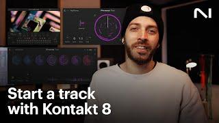 Instant inspiration with Kontakt 8 | Native Instruments