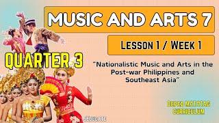 QUARTER 3 - WEEK 1 - LESSON 1 - MUSIC AND ARTS 7 / DEPED MATATAG CURRICULUM (PART1)