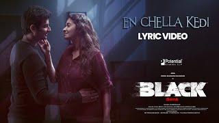 En Chella Kedi (Lyric Video) - Black | Jiiva, Priya BS | Sam CS | KG BalaSubramani