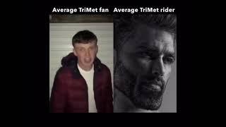 Average TriMet fan VS Average TriMet rider