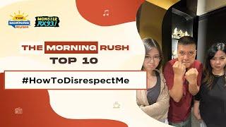 TMR TOP 10: #HowToDisrespectMe | The Morning Rush | RX931