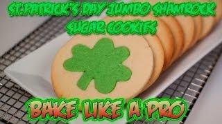 Easy Jumbo Shamrock Sugar Cookies Recipe - St.Patrick's Day