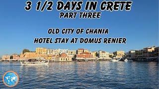 3 1/2 Days in Crete, Greece: A Day in Chania | Old City | Venetian Harbor | Domus Renier Hotel  4K