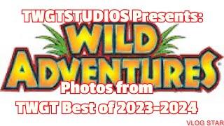 Best of 2024 Wild Adventures of TWGTFamily